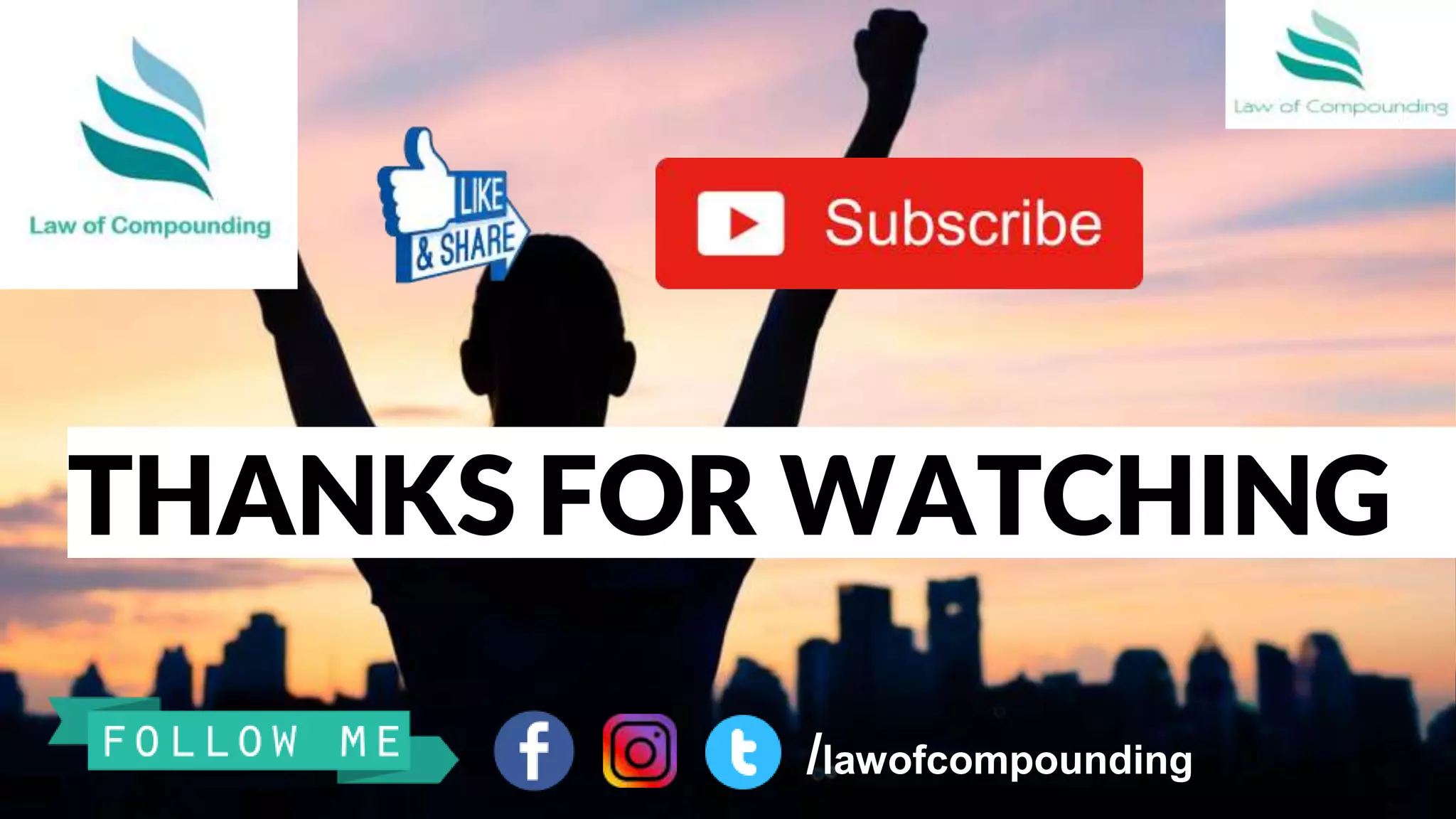 THANKS FOR WATCHING
/lawofcompounding
 
