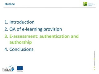 1. Introduction
2. QA of e-learning provision
3. E-assessment: authentication and
authorship
4. Conclusions
19
Outline
 