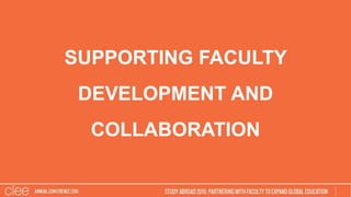 SUPPORTING FACULTY
DEVELOPMENT AND
COLLABORATION
 