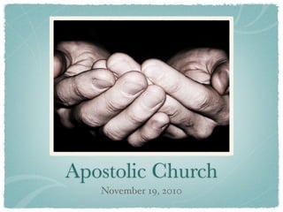 Apostolic Church
   November 19, 2010
 