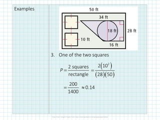 Examples
3. One of the two squares
2 squares
rectangle
=P
( )
( )( )
2
2 10
28 50
=
200
1400
= 0.14≈
 