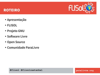 O que é Software Livre, Comunidade ParaLivre, FLISOL e Suporte em TI para desktop com Software Livre Slide 3