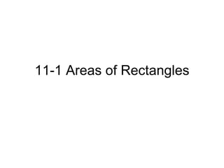 11-1 Areas of Rectangles 