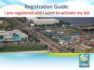 Registration Guide: I pre-registered and I want to activate my bib 