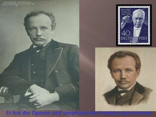 Er hat die Operen und simphonische Poemen geschrieben.
 