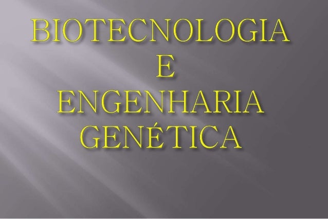  Significa qualquer aplicação tecnológica que
utilize sistemas biológicos, organismos vivos, ou
seus derivados, para fabr...