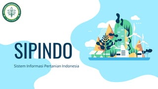 SIPINDOSistem Informasi Pertanian Indonesia
 