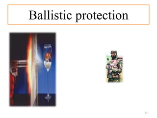 Ballistic protection
32
 