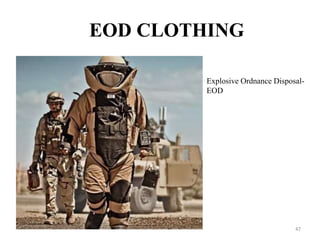 EOD CLOTHING
47
Explosive Ordnance Disposal-
EOD
 