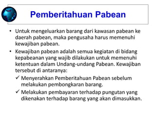 Paebean Daerah Pabean, Kawasan pabean, Kantor pabean, Kewajiban pabean dan ...