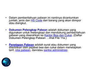 Paebean Daerah Pabean, Kawasan pabean, Kantor pabean, Kewajiban pabean dan ...