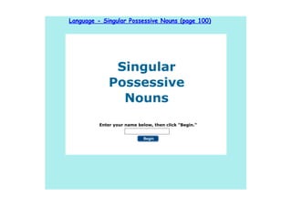 Language - Singular Possessive Nouns (page 100)
 