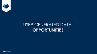 User generated data: a paradigm shift for research and data products