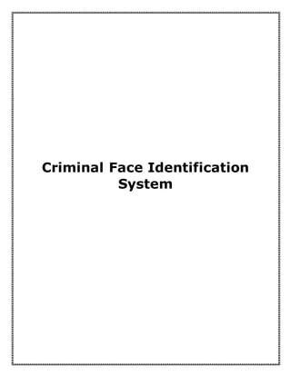 Criminal Face Identification
System
 