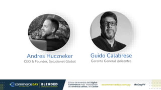 Guido Calabrese
Gerente General Unicentro
Andres Huczneker
CEO & Founder, Solucionet Global
 
