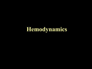 Hemodynamics
 