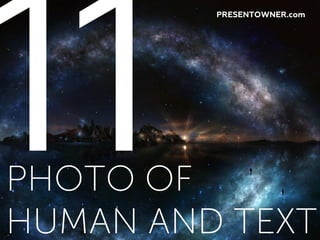 PHOTO OF
HUMAN AND TEXT
PRESENTOWNER.com
 