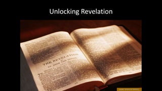 Unlocking Revelation
SOURCE: SECRETS OF PROPHECY
 