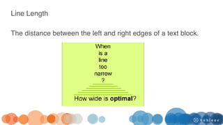 Line Length
The distance between the left and right edges of a text block.
 