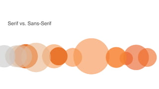 Serif vs. Sans-Serif
 