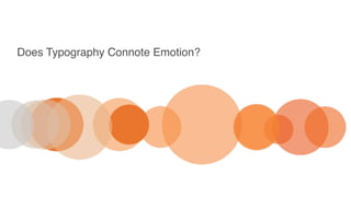 Does Typography Connote Emotion?
 