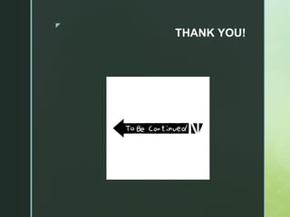 z
THANK YOU!
 