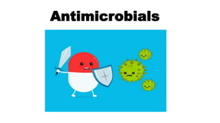 Antimicrobials
 