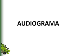AUDIOGRAMA
 