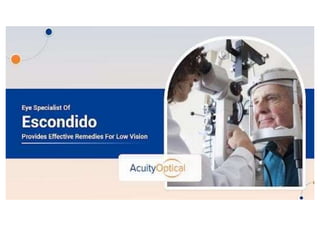 Eye Specialist of Escondido Provides Effective Remedies for Low Vision