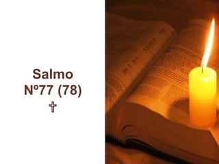 Salmo
Nº77 (78)
✞
 