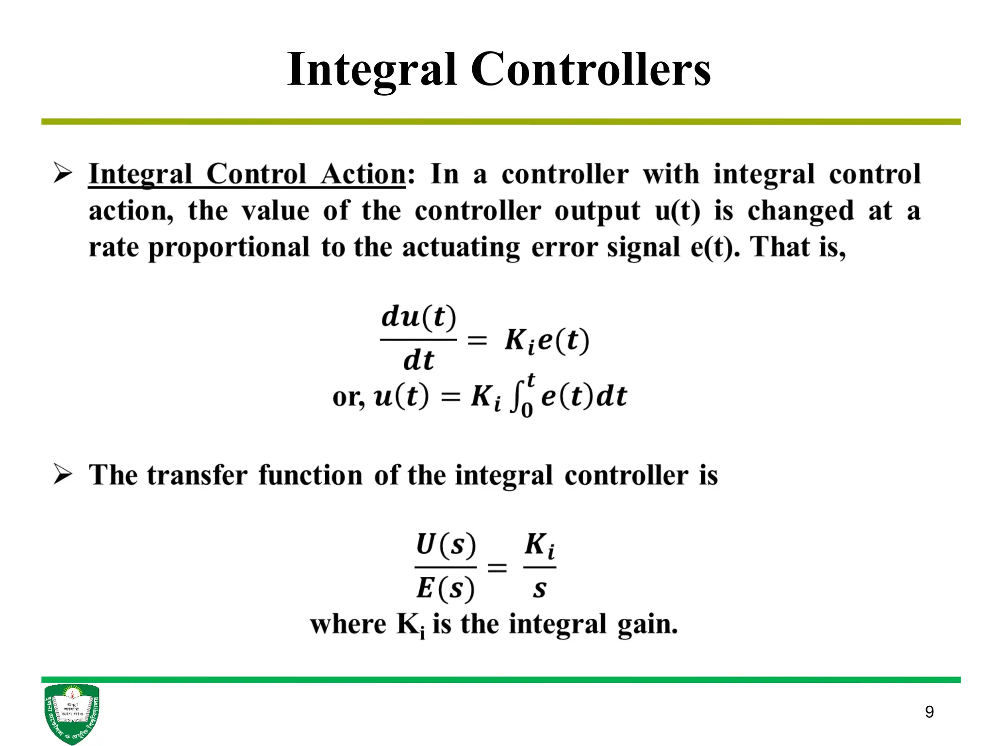 9
Integral Controllers
 