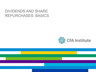 11. Dividends and Share repurchases Basics.pptx CFA | PPTX