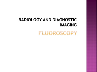Comprehensive Overview of Fluoroscopy in Radiology and Diagnostic ...