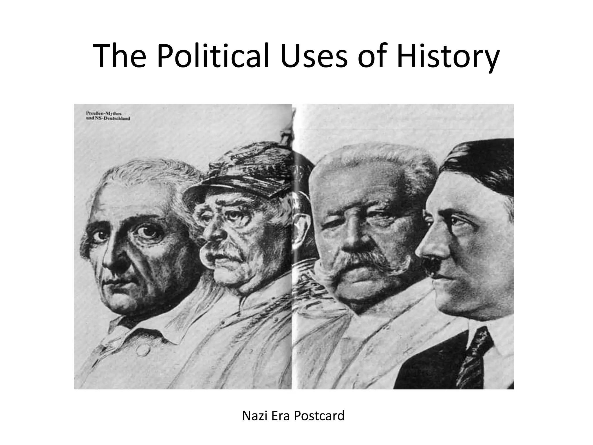 The Political Uses of History




          Nazi Era Postcard
 
