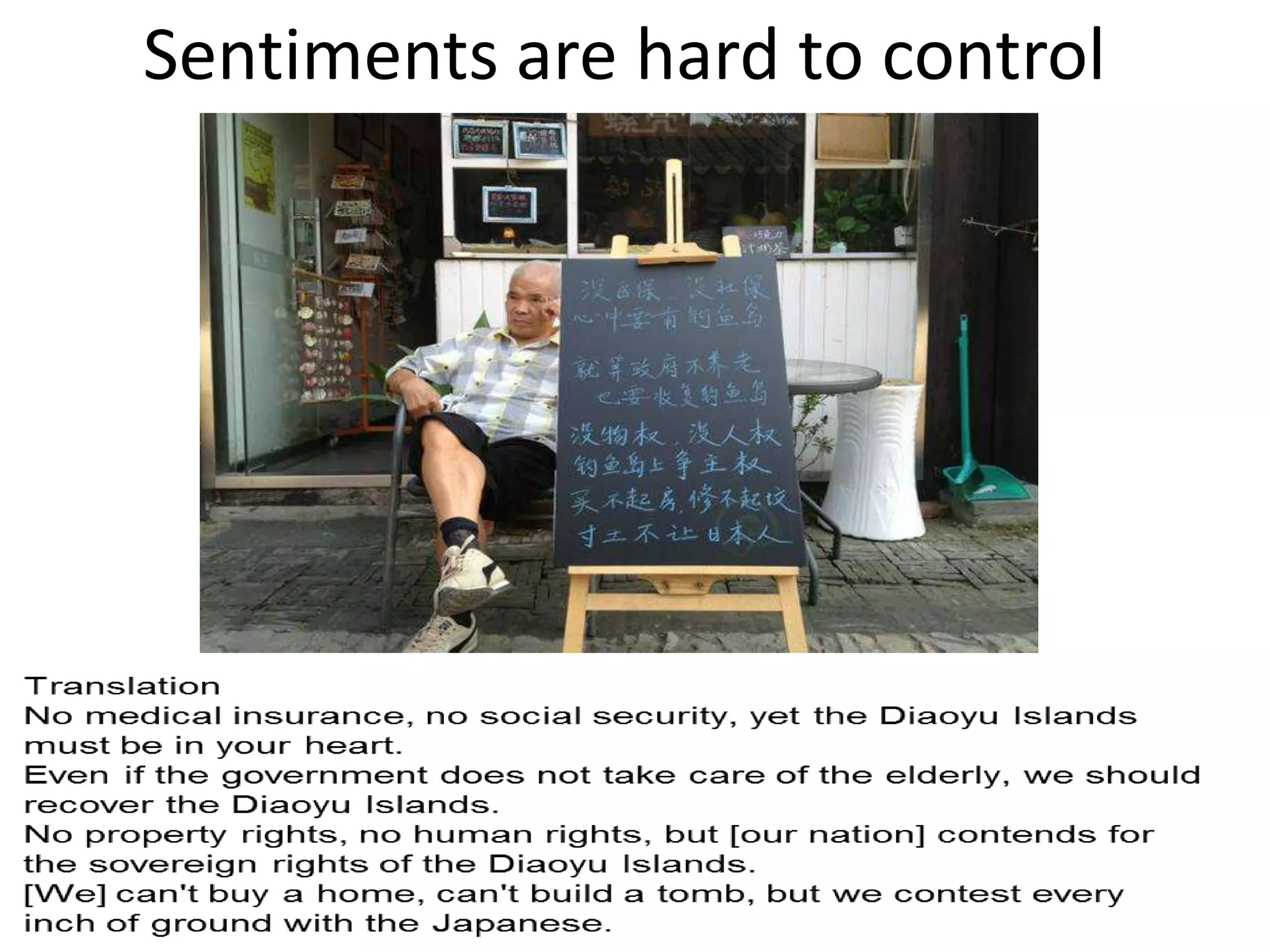 Sentiments are hard to control
 