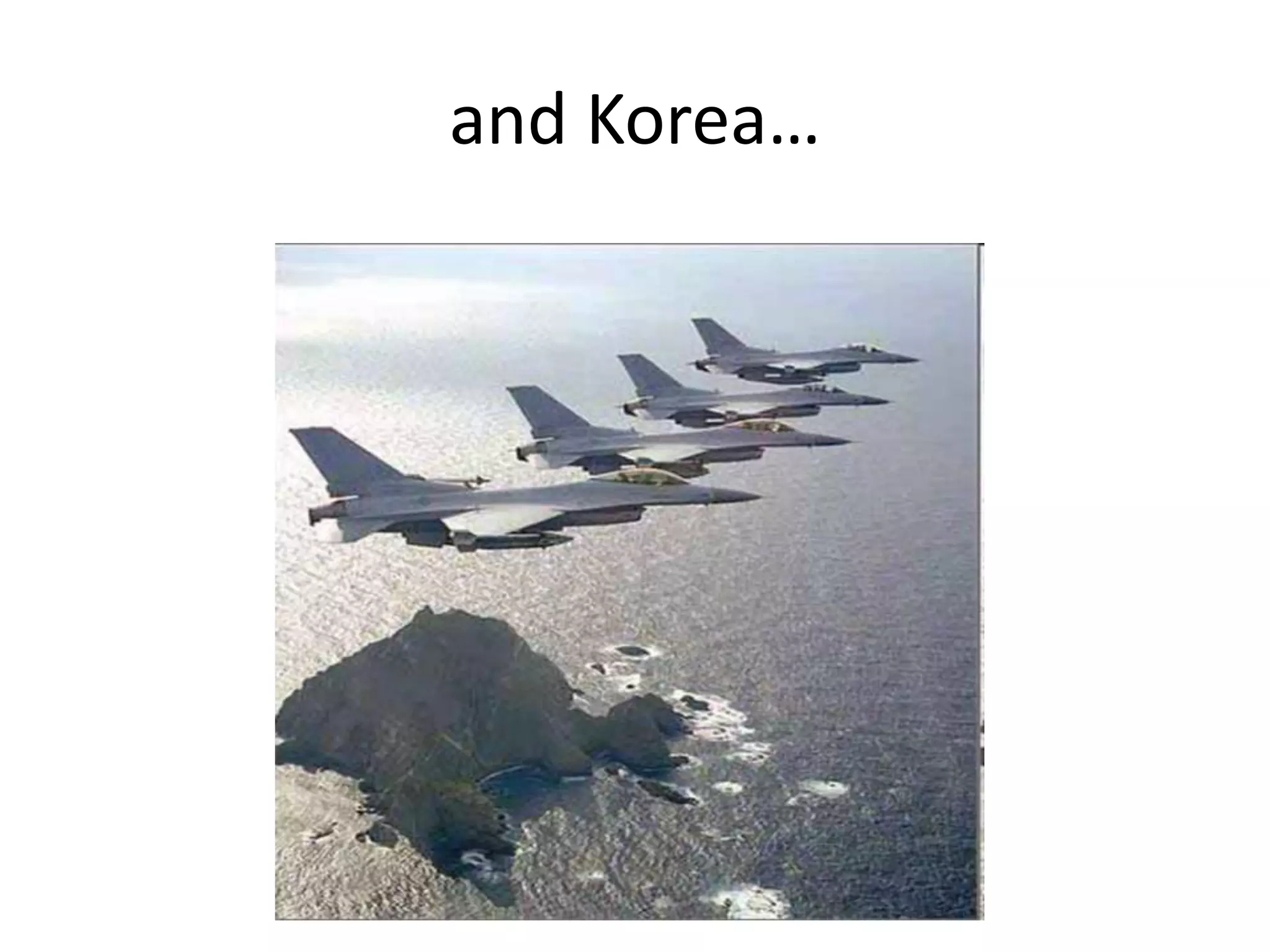 and Korea…
 