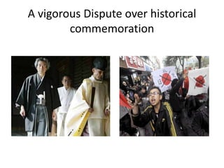 A vigorous Dispute over historical
        commemoration
 