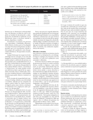 Diseño y Sociedad Otoño 200428
términos que no disminuyen la discapacidad,
sino a las personas; en todos los casos va im-
plícito un sentido de discriminación o sobre-
protección; encubriendo un "pobrecito", el cual
difícilmente vamos a encontrar referido a
jóvenes, deportistas o modelos.
Actualmente escuchamos de personas
con capacidades o habilidades diferentes,
doble esfuerzo, etcétera, pero se ha adoptado
con mayor frecuencia el de personas con disca-
pacidad, que ya lo encontramos referido a
otros grupos de la población como discapa-
citados domésticos, discapacitados sexuales,
entre otros.
Aunque el tema que nos ocupa no es la ter-
minología sino los conceptos, el uso claro del
lenguaje es una manera de empezar a cambiar
nuestra actitud. La definición de persona con
discapacidad varía considerablemente de un
país a otro, incluso dentro de un mismo estado.
Para definir a una persona discapacitada las
leyes utilizan distintos criterios, características
o clasificaciones, las cuales pueden incluir
una deficiencia total o parcial de las capaci-
dades sensoriales, físicas o intelectuales, mien-
tras otras consideran lesiones o enfermedades
limitativas para poder obtener y mantener un
empleo.
En el concepto de incapacidad total o par-
cial para el trabajo, debida a una enfermedad
o accidente, utilizado por las compañías de
seguros, parece haber un criterio universal;
en algunos países estos criterios constituyen
el fundamento de la legislación sobre per-
sonas con discapacidad.
En México, la definición de la Ley para
Personas con Discapacidad de 1995, nos dice
que el sujeto de ésta es: "Todo ser humano que
padece temporal o permanentemente una
disminución en sus facultades físicas, mentales
o sensoriales que le impide realizar una
actividad normal". El Programa Nacional para
el Bienestar y la Incorporación al Desarrollo
de las Personas con Discapacidad de mayo de
1995 especifica: "Una persona es discapacitada
porque en el medio no existen facilidades que
le permitan estar en igualdad de circunstancias
para acceder a las mismas oportunidades que
tienen los demás miembros de una comunidad".
ción, tipos y grados de discapacidad que puede
haber, pues basta mirar a nuestro alrededor para
darnos cuenta que el censo nacional no con-
cuerda con la realidad.
Si efectivamente existe un error, éste influirá
directa y negativamente en los programas y
el gasto social correspondiente a las personas
con discapacidad, lo cual es sumamente grave
(González, 2001).
En lo que sí estamos de acuerdo es que una
sociedad está conformada por muchas mino-
rías; cada uno de nosotros tiene una particula-
ridad, por lo que cada necesidad es específica.
Para el caso que nos ocupa trataremos de
agruparlas como "personas con necesidades
especiales" que presentan diferentes grados de
discapacidad, habilidades o tiempos para rea-
lizar cualquier actividad, orientarse, etcétera, y
que nos interesan especialmente por la rela-
ción existente entre sus limitaciones y el entorno
construido, el cual se vuelve inseguro, compli-
cado, y muchas veces inaccesible.
A partir de este planteamiento se puede
realizar un cuadro distribuyendo grupos de po-
blación con determinadas capacidades (ver
cuadro 1).
Observar un panorama más amplio, y no
enfocado únicamente en personas clasifi-
cadas oficialmente como discapacitadas y de
la tercera edad, permite llegar a las siguientes
consideraciones:
· La discapacidad no es una entidad estática
exclusiva de una minoría, pues en conjunto
somos realmente la mayoría de la población.
· La discapacidad es una categoría a la que
todos llegamos en ciertos periodos de nuestra
vida por distintos motivos (infancia, accidente,
enfermedad, embarazo, vejez).
· Los diseñadores hemos prestado muy poca
atención a estos amplios sectores de la pobla-
ción para centrarnos en un porcentaje menor.
· El entorno construido está diseñado para el
porcentaje menor, lo que obliga a la mayoría
a adaptarse o sentir insatisfacciones, riesgos
y limitaciones.
IMAGEN SOCIAL
En las sociedades contemporáneas los valores
que se exaltan son el rendimiento material y
el éxito profesional, de la mano con la apa-
riencia física, "ideales liberales de la respon-
sabilidad individual, la competición y el tra-
bajo remunerado, considerando desviados
a quienes aparecen como incapaces de
cumplir esos ideales" (Barton, 1998).
Cuando se habla de algunas minorías,
como son las personas con bajos ingresos o
con necesidades especiales debido a su edad,
Parece más precisa la segunda definición,
pues queda de manifiesto que no es la discapa-
cidad la principal limitante; no es un problema
individual o interpersonal, sino que involucra
a la sociedad, la cual no ha ofrecido las oportu-
nidades necesarias de integración y desarrollo.
Además obliga a considerar otros factores como
la familia, la situación económica, el empleo y,
algo que nos atañe especialmente a los diseña-
dores, la vivienda y las condiciones arquitec-
tónicas del entorno.
MAYORÍA O MINORÍAS
Para referirnos a mayoría no tenemos mucho
problema en su interpretación, sin embargo,
el riesgo es catalogar a las mayorías como los
normales y al resto de la población como
anormales o diferentes.
El término minoría se define como "grupo
de personas que tienen en común caracteres
étnicos, raciales o religiosos, y que consti-
tuyen un porcentaje relativamente bajo de
la población... generalmente las minorías
tienen menos poder y menos derechos y
frecuentemente son objeto de discriminación..."
Aunque en esta definición entrarían ancianos,
personas con discapacidad, al igual que homo-
sexuales, indígenas, analfabetas, etcétera,
también minorías poderosas económicamente
serían los más ricos del país, que aparecen en
la revista Forbes y que no son precisamente
marginados o discriminados.
Siempre que hablamos del tema de dis-
capacidad, inevitablemente hacemos referen-
cia a las estadísticas, y para ello nos basamos
en las de organismos internacionales como la
OMS y la ONU que hablan de porcentajes
similares en todos los países –entre 10 y 12%
de la población–. Para quienes trabajamos en
este tema son inaceptables las cifras del XII
Censo de Población y Vivienda de 2000 que
registra sólo 2.2 millones de personas con
discapacidad en México (INEGI, 2000).
Seguramentenoselesaclarónia los encues-
tadores ni a los entrevistados sobre la defini-
3
Este porcentaje se menciona también en un
estudio realizado en Inglaterra (Imrie, 1992).
(ONU, OMS)
(INEGI)
(INEGI)
(estimado)
(estimado)
(estimado)3
12% personas con discapacidad
08% personas mayores de 60 años
20% niños menores de 9 años
18% discapacidades temporales
24% fuera de los estándares
18% jóvenes sanos de estatura y peso moderado,
buena vista y oídos diestros
Porcentajes Fuente
Cuadro 1. Distribución de grupos de población con capacidades diversas
 