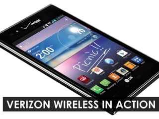 VERIZON WIRELESS IN ACTION
 