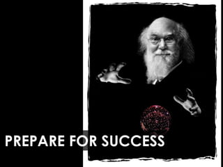 PREPARE FOR SUCCESS
 