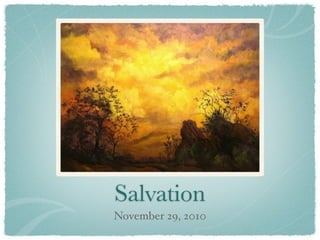 Salvation
November 29, 2010
 