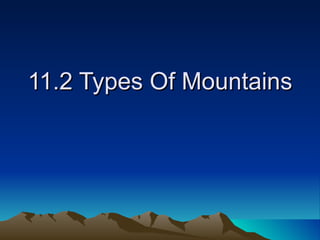 11.2 Types Of Mountains 