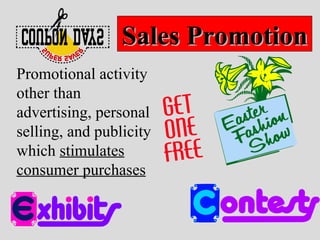 Promotional activity other than advertising, personal selling, and publicity which  stimulates consumer purchases Sales Promotion 