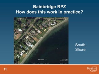 Bainbridge RPZ
     How does this work in practice?




                                South
                                Shore




15
 