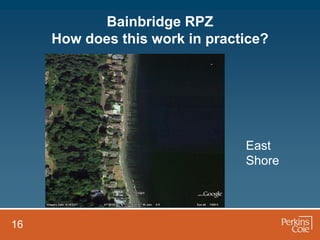 Bainbridge RPZ
     How does this work in practice?




                                East
                                Shore




16
 