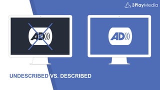 UNDESCRIBED VS. DESCRIBED
 