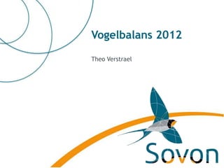 Vogelbalans 2012

Theo Verstrael
 