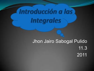 Jhon Jairo Sabogal Pulido
                     11.3
                    2011
 