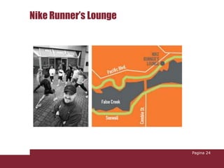 Nike Runner’s Lounge




                       Pagina 24
 