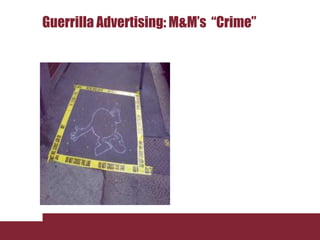 Guerrilla Advertising: M&M’s “Crime”
 